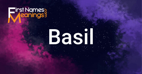 First Names Meanings Basil