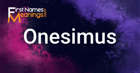 First Names Meanings - Onesimus